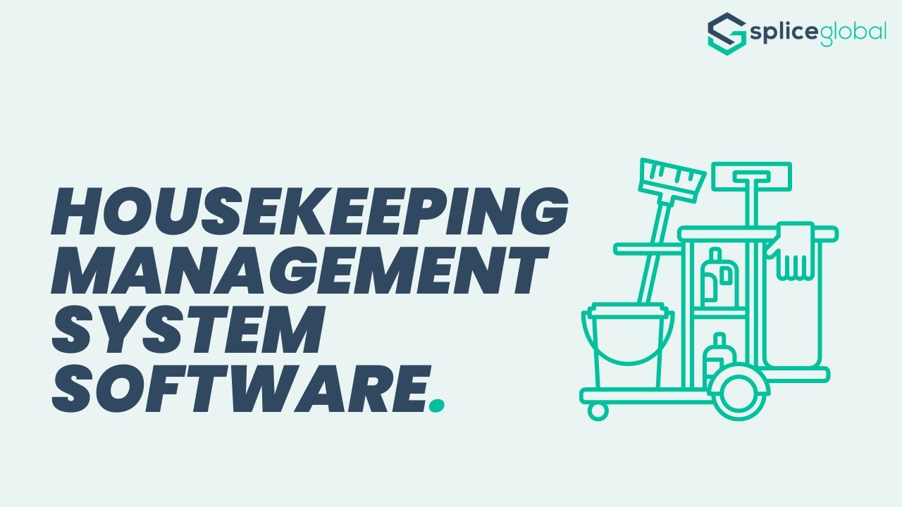 Housekeeping Management System | Housekeeping Software | Splice Global ...