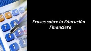 Frases sobre la educación financiera