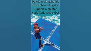 Day 57 making builds invisible until I get a support-a-creator code
