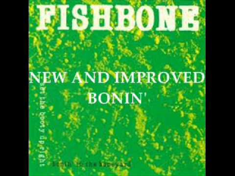 Fishbone - New and Improved Bonin'