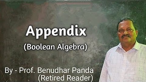 Appendix (Boolean Algebra) By Prof. Benudhar Panda(Retired Reader)