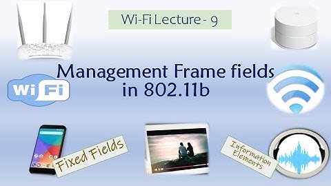 WiFi Lecture#9 802.11b Management Frame Fields