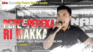 Pepe'-pepeka ri Makka || Udhin Leaders || k.cipta Bachtiar Bs SH.MH ▶️ cover Ancha ds