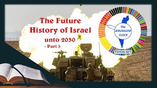The Future History of Israel unto 2030 - Part 3