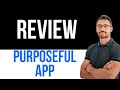 ✅ Purposeful App Review | Easy Guide