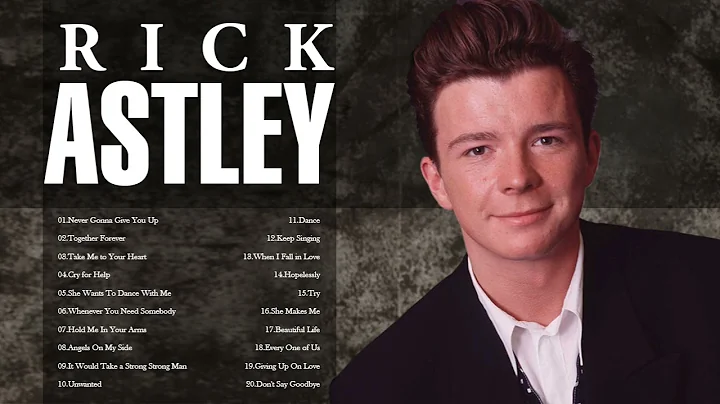 The Best Of Rick Astley Greatest Hits   Best Song ...