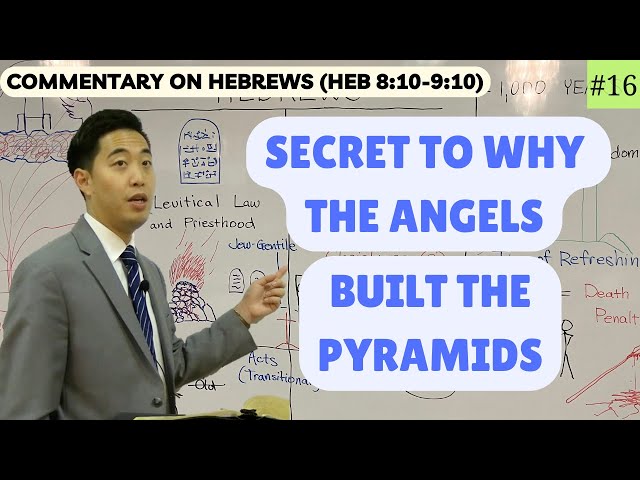 Secret to Why the Angels Built the Pyramids (Hebrews 8:10-9:10) | Dr. Gene Kim class=