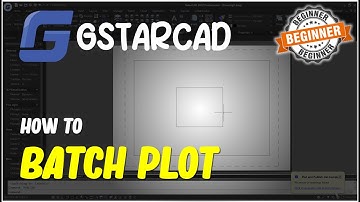 GstarCAD How To Batch Plot Tutorial