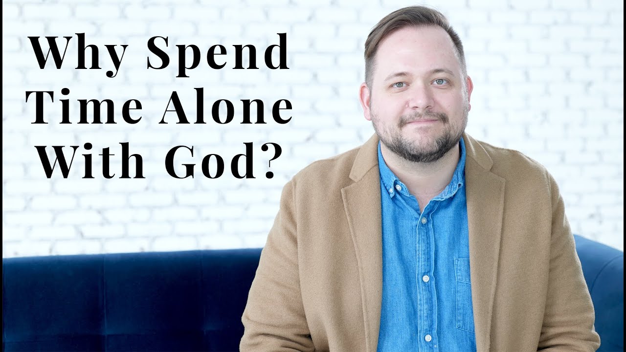 Why Spend Time Alone With God? // First15