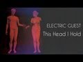 Capture de la vidéo Electric Guest - This Head I Hold