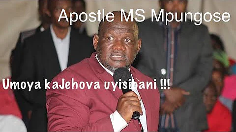 Apostle MS Mpungose || Umoya kaJehova uyisibani