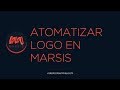 Aprende Mas con videotools como automatizar un logo en Marsis
