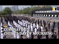 Coronavirus: China’s national day of mourning for Covid-19 victims