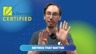 Metrics that Matter! | e-Stewards Certification