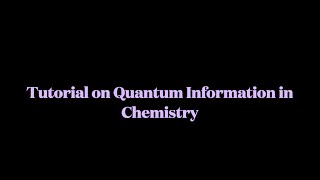 Tutorial on Quantum Information in Chemistry