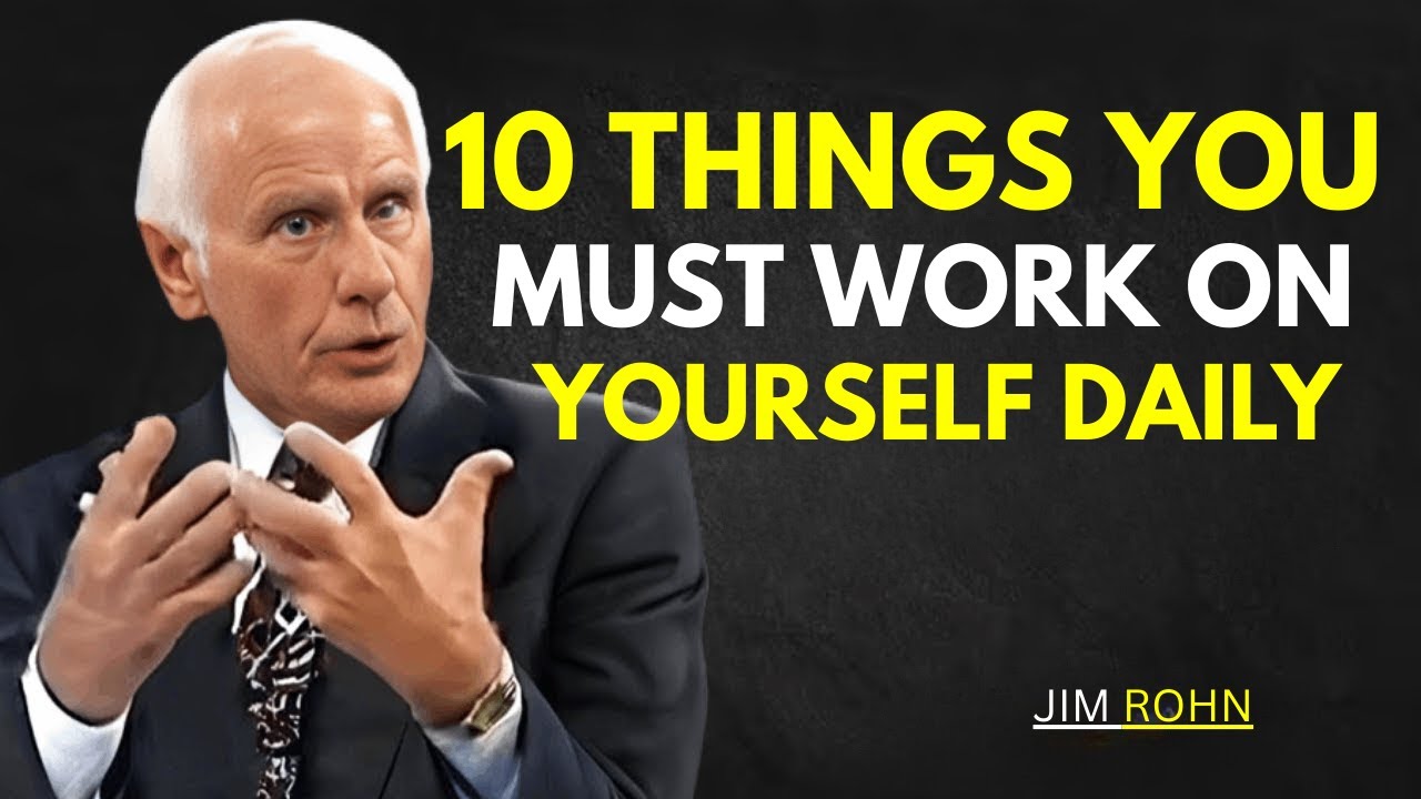 10 Things You Must Work on Yourself Daily | Jim Rohn’s Life-Changing ...