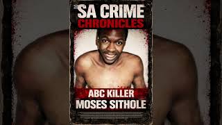ABC Killer ( Moses Sithole)