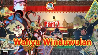 WAHYU WINDUWULAN~KI SUGINO SISWO CARITO.PART 7