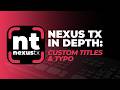 Nexus TX In Depth: Customizing Graphic Title Styles in Nexus TX