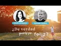 ¿De verdad querés ser feliz? con Gloria Arroyave y Santiago Molano