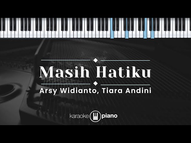 Masih Hatiku - Arsy Widianto, Tiara Andini (KARAOKE PIANO) class=