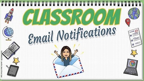 Google Classroom Email Notification