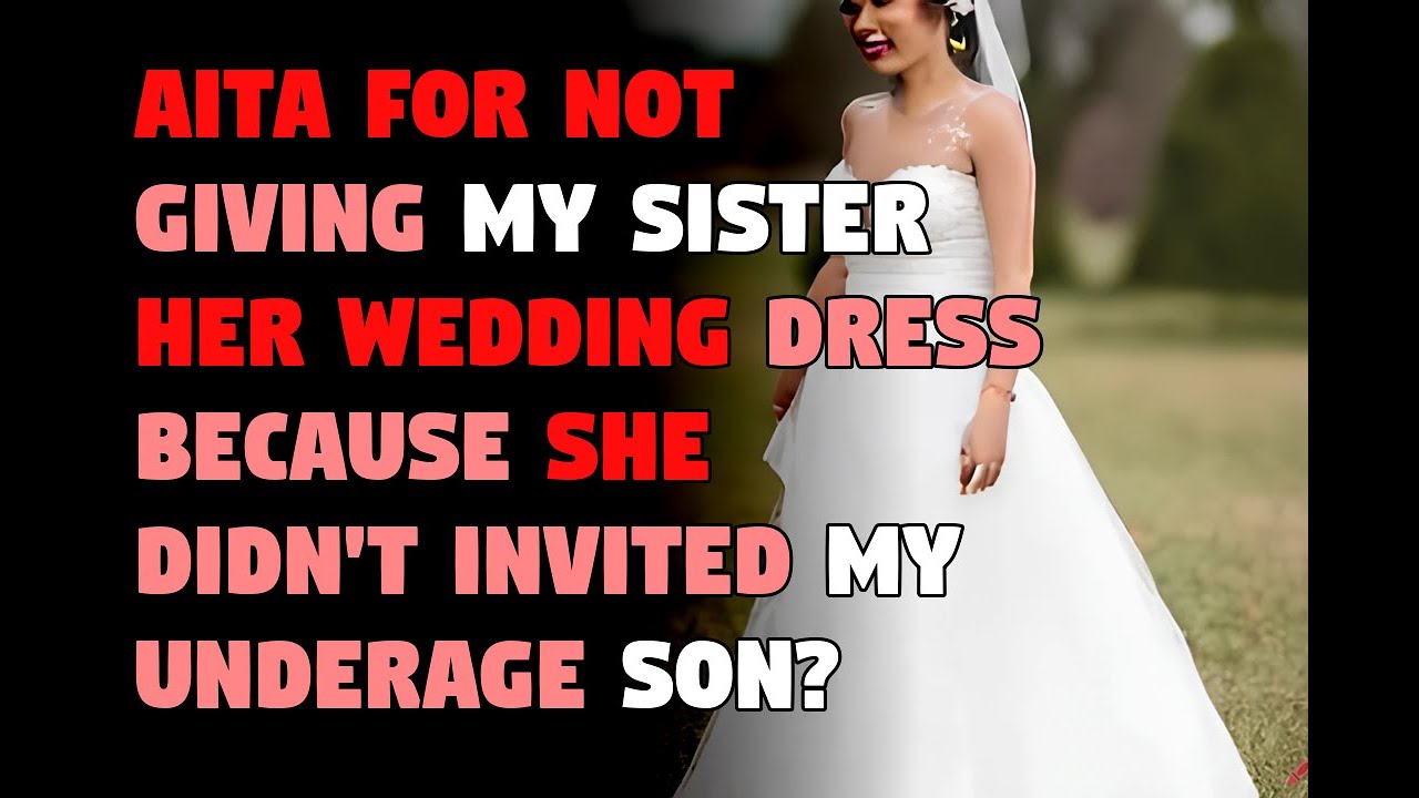 AITA for not giving my sister her wedding dress because she didn't ...