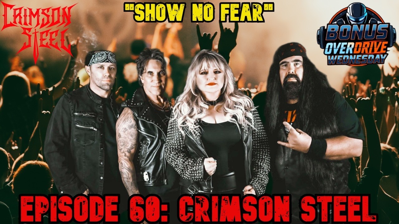 Bonus Overdrive Wednesday Episode 60: Crimson Steel “Show No Fear”