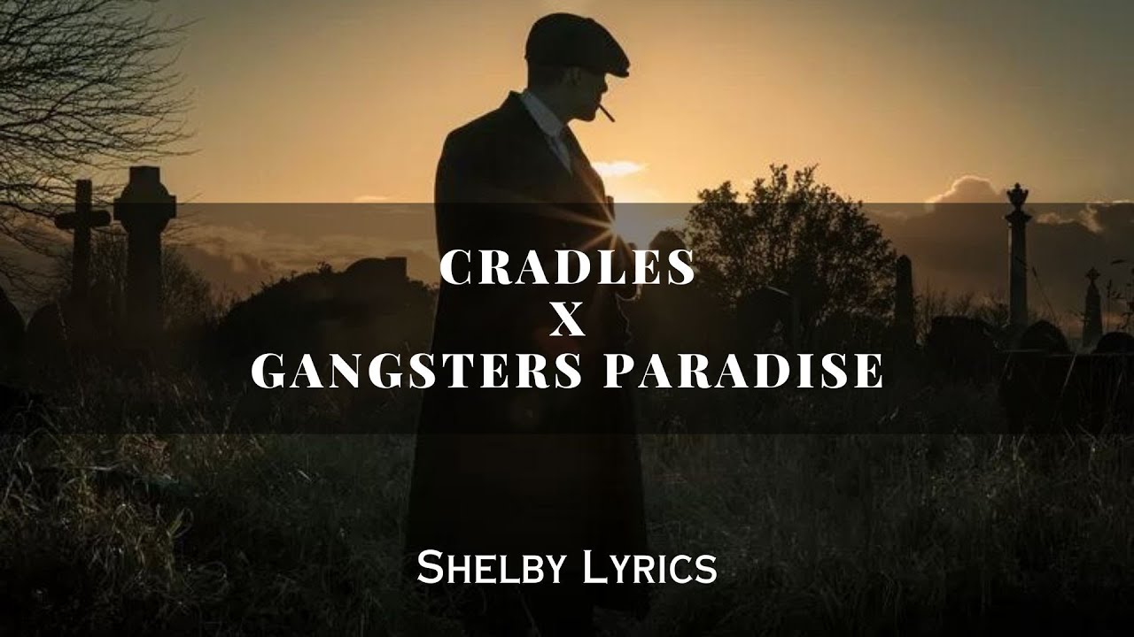 Cradles x Gangsters Paradise Shelby Lyrics [Remix] YouTube