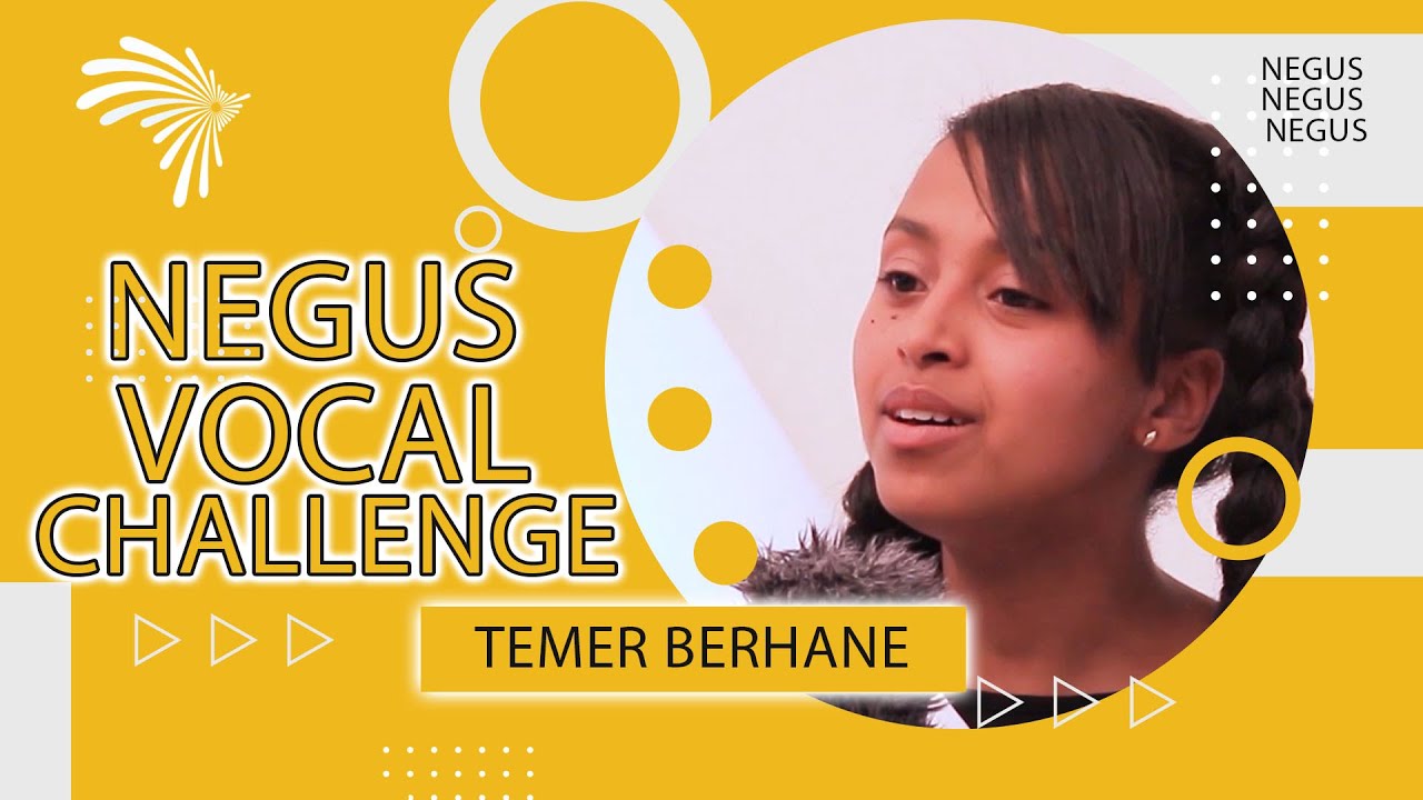 ትመር ብርሃኔ - NEGUS VOCAL CHALLENGE EP7P1 @ArtsTvWorld