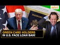 Team Trump’s New Rule BANS U.S. Green Card Holders From Business Loans | Explained