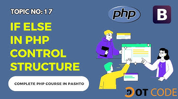 17 Control Structures in PHP, IF ELSE Statement in PHP Pashto -  پي ايچ پي په پښتو کې