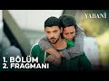 Yabani 1. Bölüm 2. Fragmanı | ''Gerçek Olan Yanında Olandır''