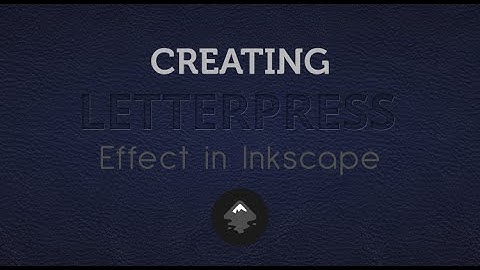 How to Create Letterpress Effects in Inkscape
