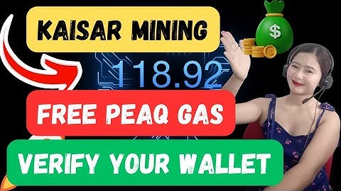 KAISAR FREE PEAQ GAS TO VERIFY YOUR WALLET Batch 2