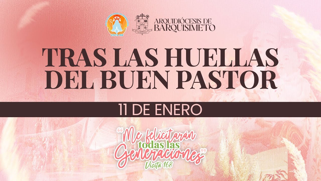 Tras las Huellas del Buen Pastor | 11 de Enero 2026 | Pueblo de Santa Rosa