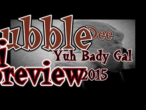 Dubble Dee-Cry Fi Yuh Bady Gal (preview 2015)