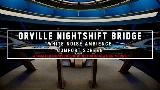 12 Hours | The Orville Nightshift Bridge Ambience |  Night Shift Ambience | White Noise | ASMR