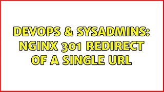Celebrity DevOps & SysAdmins: Nginx 301 redirect of a single URL Net Worth