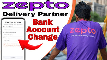 Zepto Bank Account Change || Zepto Delivery Partner Bank Account Change 
