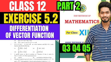 Class 12 Exercise 5.2 Q3 Q4 Q5 unit 5 Differentiation of vector function new mathematic Sindh board