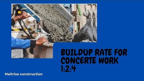 Build-Up Rate for Concrete Works – Mix Ratio 1:2:4