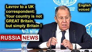 Lavrov to a UK correspondent: Your country is not GREAT Britain, but simply Britain!