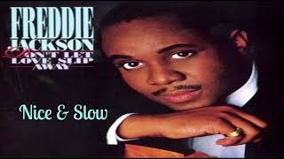R.I.P. ~ Freddie Jackson~ "  Nice & Slow " ~ 🙏💙 🌹