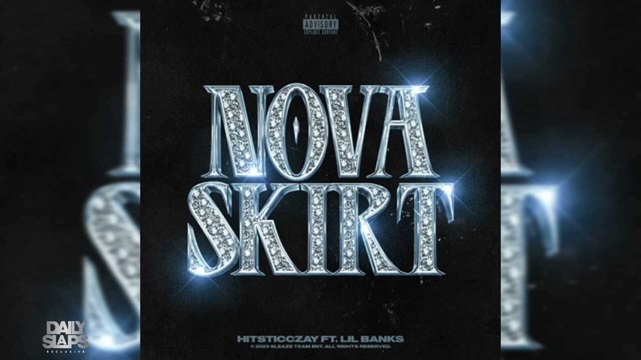 Hitsticczay ft. Lil Banks - Nova Skirt (Exclusive Audio)