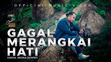 GAGAL MERANGKAI HATI - Andra Respati (Official Music Video)