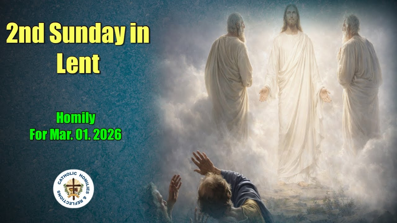 2nd Sunday of Lent / Year A / Homily for March 01. 2026