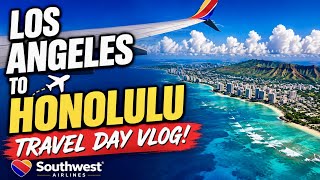 Travel Day Vlog | Los Angeles (LAX) To Honolulu (HNL) | Southwest Airlines