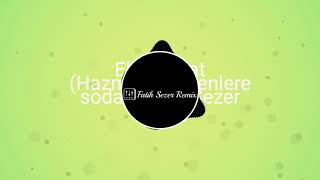 Ebru Polat (Hazmedemeyenlere soda) & (Fatih Sezer Remix) Resimi