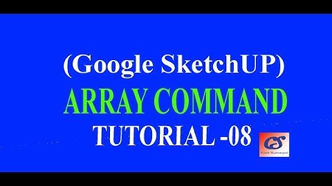 Google SketchUp Part 08   How to Use Array Command with Rotate and Move Tools
